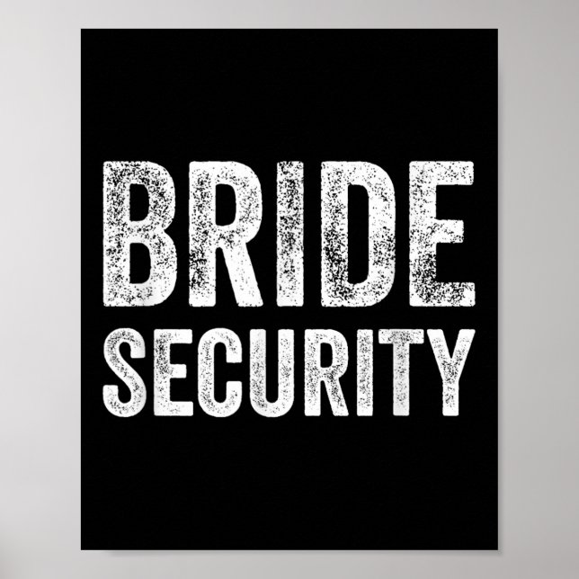Funny Wedding Shirt Bride Security  Poster (Front)