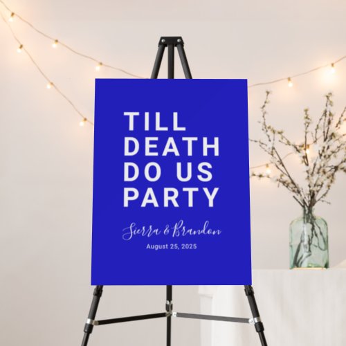 Funny Wedding Sign Till Death Do Us Party