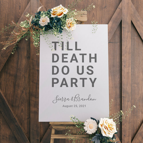 Funny Wedding Sign Till Death Do Us Party