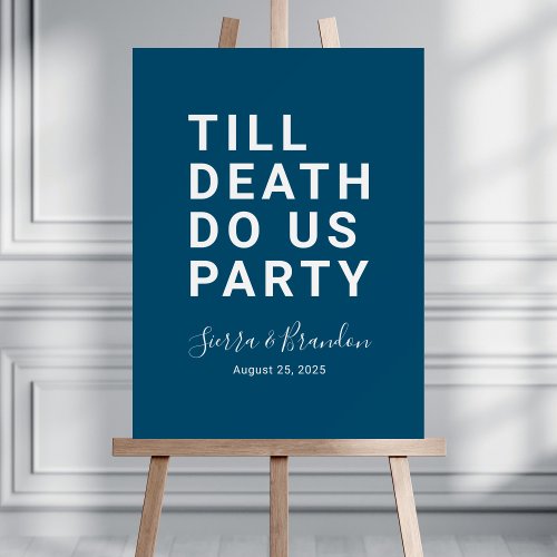 Funny Wedding Sign Till Death Do Us Party