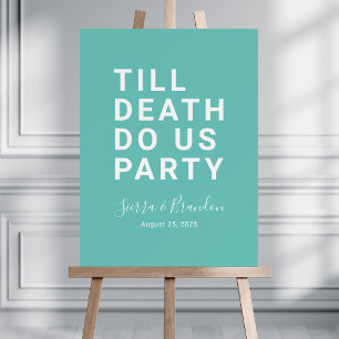Funny Wedding Sign Till Death Do Us Party