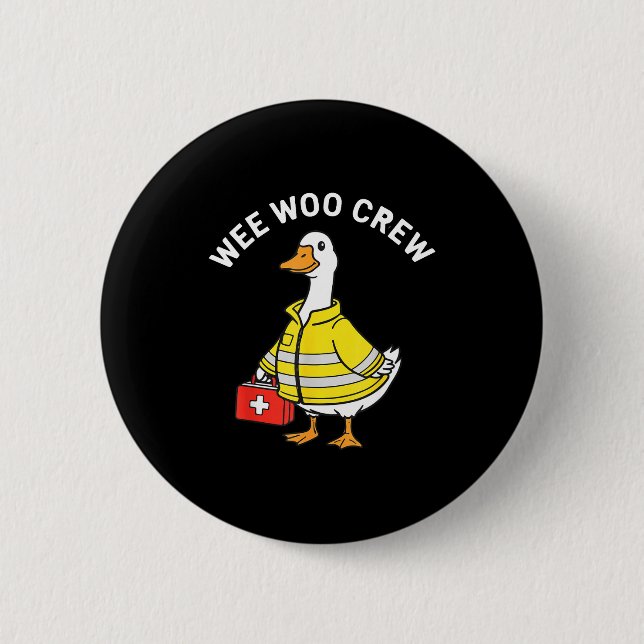 Funny Wee Woo Crew Goose Emt Paramedic Firefighter Button (Front)
