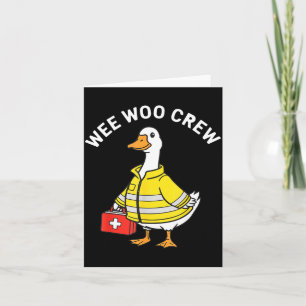 Funny Wee Woo Crew Goose Emt Paramedic Firefighter Card