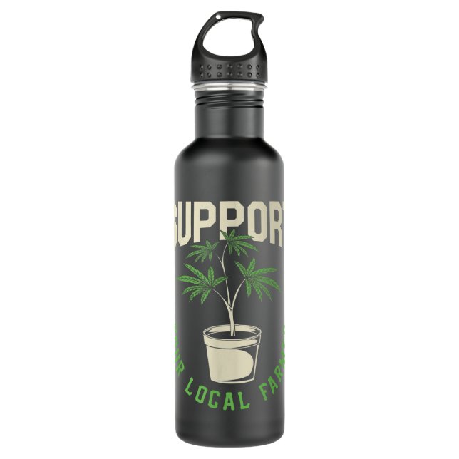 Funny Weed Gift, Support Your Local Farmer, Local  Stainless Steel Water Bottle (Front)