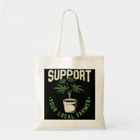Funny Weed Gift, Support Your Local Farmer, Local
