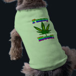 Funny Weed pet clothing<br><div class="desc">LOL at the Funny Weed pet clothing ;)</div>