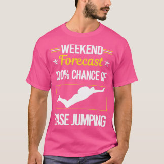 Funny Weekend Base Jumping  T-Shirt