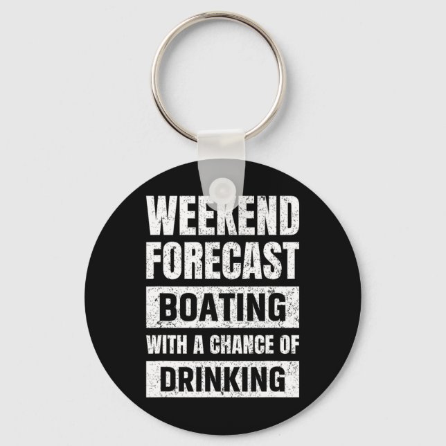 Funny Weekend Forecast Boating With A Chance Of Dr Keychain (Front)