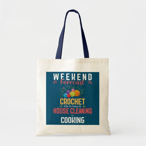 Funny Weekend forecast crochet with no Change Tote Bag