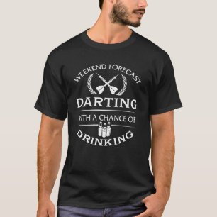Funny Weekend Forecast Darting With Drinking T-Shirt