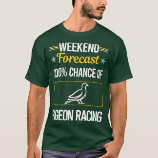 Funny Weekend Forecast Pigeon Racing 2 T-Shirt