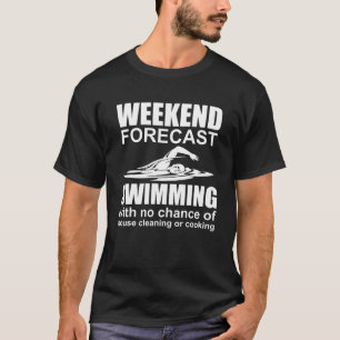 Funny Weekend Forecast Swimming Cool Swimmer Humor T-Shirt