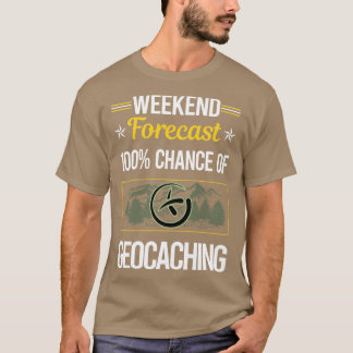 Funny Weekend Geocaching Geocache Geocacher  T-Shirt