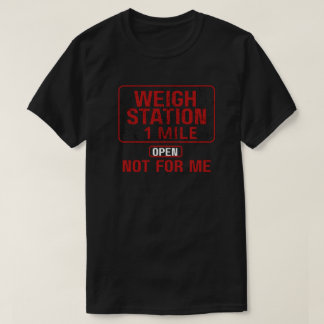 Funny Weigh Station 1 MILE Open Not For Me Men's T-Shirt