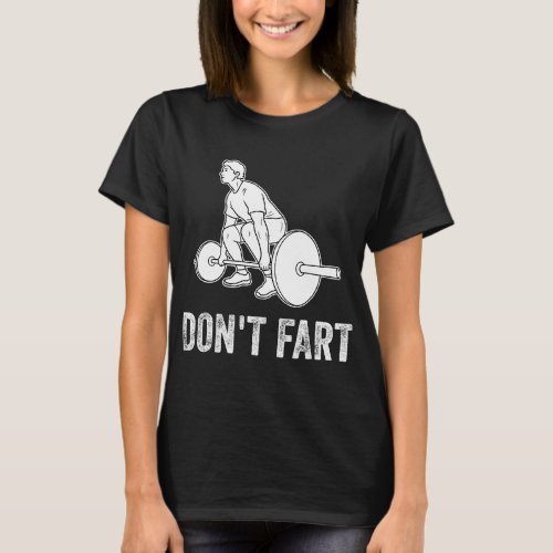 Funny Weight Lifting Shirt Dont Fart Fitness Worko