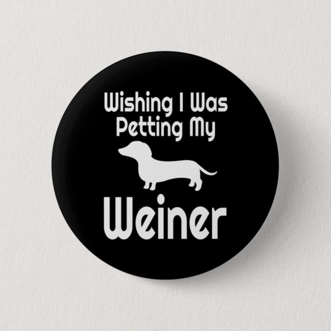 Funny Weiner Dog Mom Dachshund Dad Animal Lover Pe Button