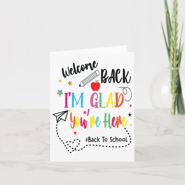 Funny Welcome Back Im Glad Youre Here Teachers Fir Card (Front)