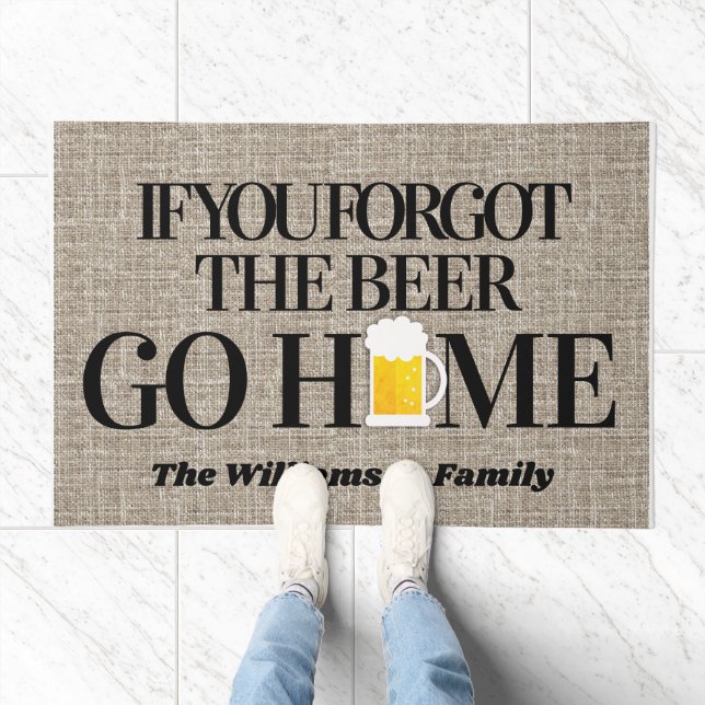 Funny Welcome: If You Forgot The Beer Go Home Doormat (Indoor)