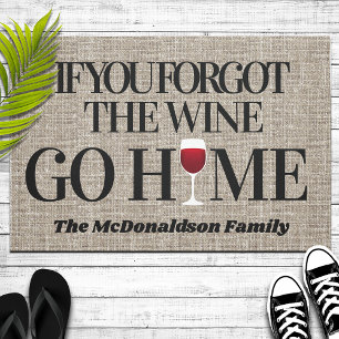 Funny Welcome: If You Forgot The Wine Go Home Doormat