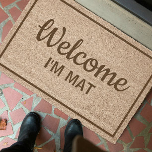 Funny Welcome I'm Mat Doormat