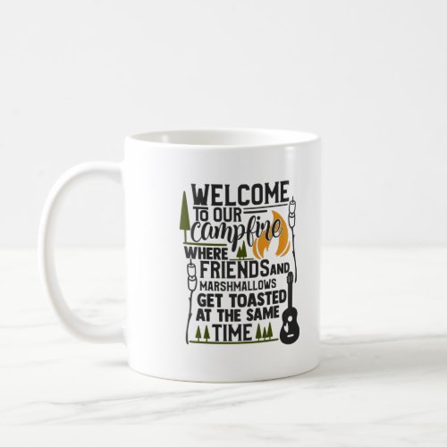 Funny Welcome To The Campfire Coffee Mug