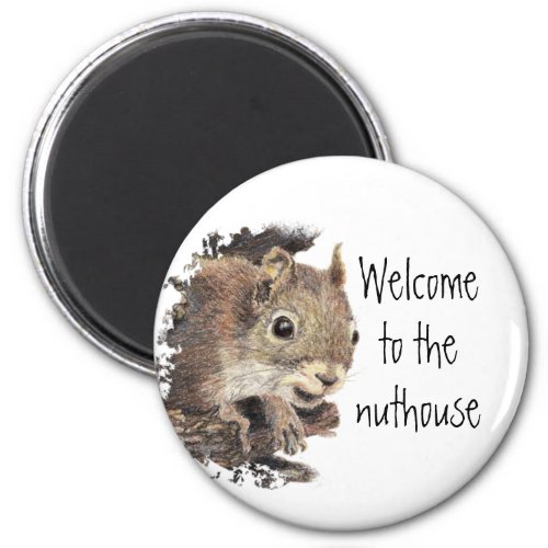 Funny Welcome to the Nuthouse Squirrel Animal  Magnet