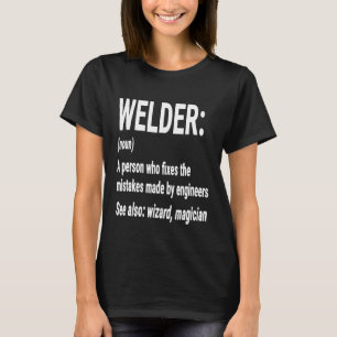 Funny Welder Definition T Shirt Welding Engineer T