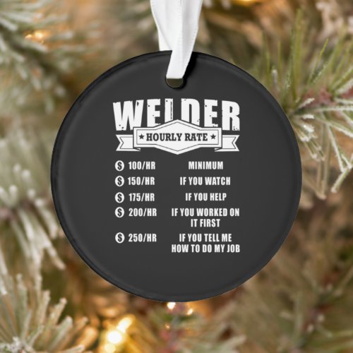 Funny Welder Hourly Rate Ornament