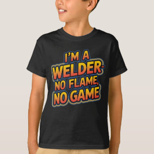 Funny Welder Quotes T-Shirt