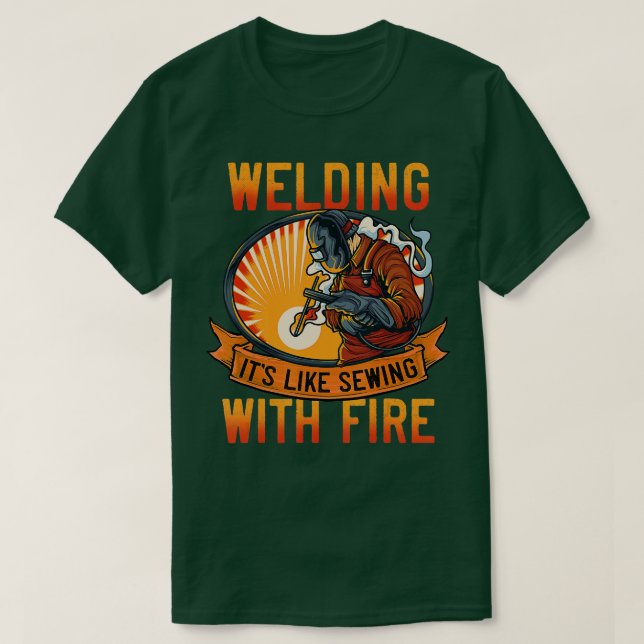 Funny Welder s Men Welding Its Like Sewing With Fi T-Shirt (Design Front)