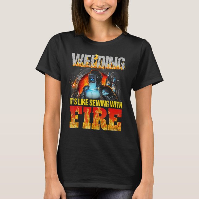 Funny Welder Shirts Men Welding It's Like Sewing W (Front)