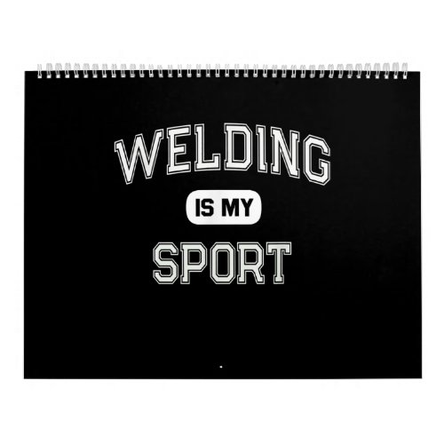 Funny Welder  Welding Is My Sport Calendar