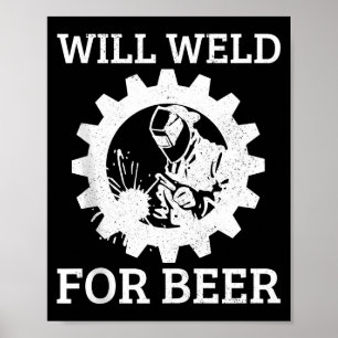 Funny Welder Will Weld For Beer Welding Gift Tank Poster