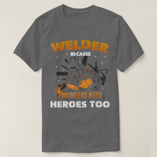 Funny Welding Art Men Women Welder Slworker Weldin T-Shirt (Design Front)