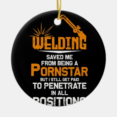 Funny Welding Gifts For Proud Welders Ceramic Ornament