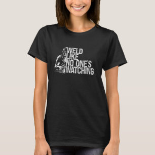 Funny Welding Humor Engineer Welders and Welding L T-Shirt