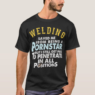 Funny Welding Proud Welder Gifts For Boyfriend Or T-Shirt