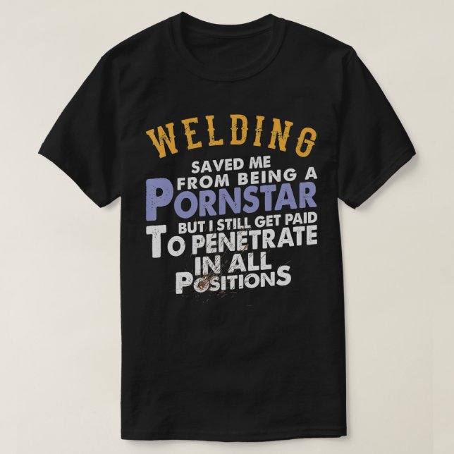 Funny Welding Pun Jokes Gift For Welders  T-Shirt (Design Front)