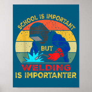 Funny Welding School Important But Welding Poster