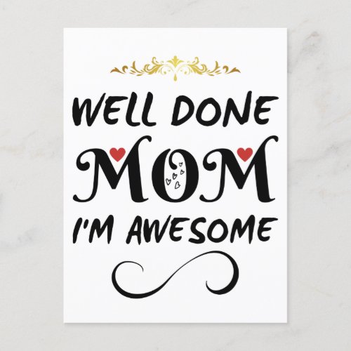 Funny Well Done Mom Im Awesome Postcard