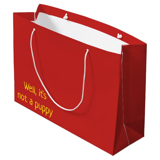 Funny | Well, it's not a puppy Large Gift Bag (Back Angled)