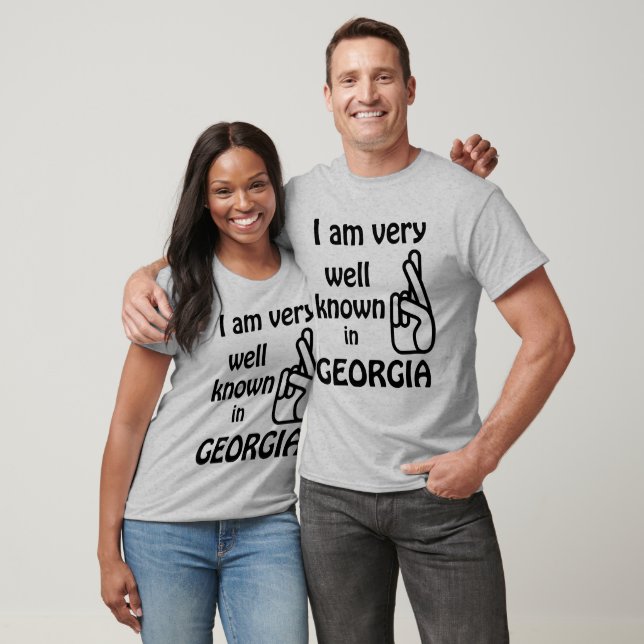 Funny Well Known in Georgia T-Shirt (Unisex)