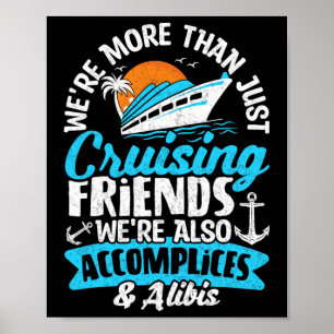Funny We're More Than Just Cruising Friends Cruise Poster