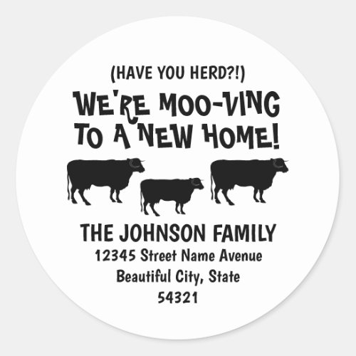 Funny Were Moving Moved Have You Herd Cow Address Classic Round Sticker