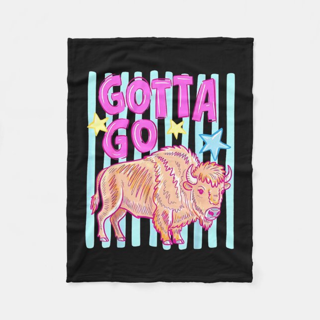 Funny western bison gotta go buffalo rodeo summer fleece blanket (Front)