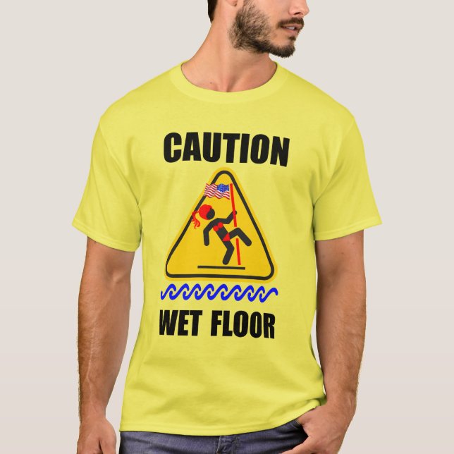 Funny WET FLOOR T-Shirt (Front)