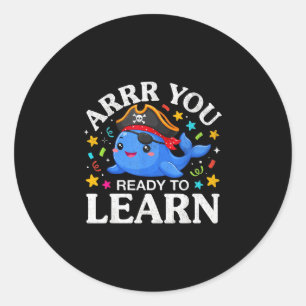 Funny whale arrr ready to learn teacher pirate classic round sticker