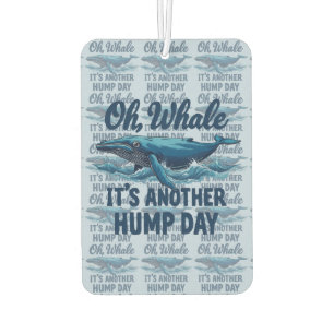 Funny Whale Pun "Oh Whale" Hump Day Design Air Freshener