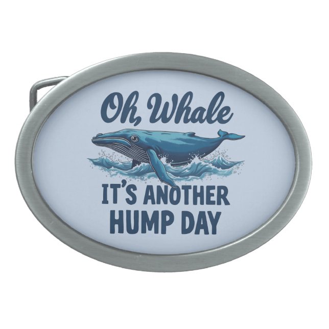 Funny Whale Pun "Oh Whale" Hump Day Design Belt Buckle (Front)