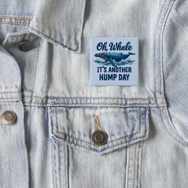 Funny Whale Pun "Oh Whale" Hump Day Design Button (In Situ)